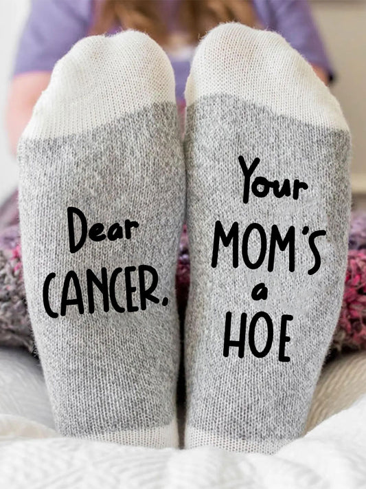 Cher cancer, Votre maman est une houe neutre chaussettes
