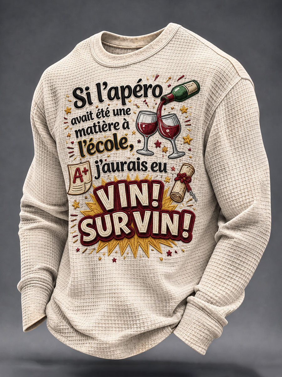Sweatshirt Waffle Si l'apéro a été une matière à l'école, j'aurais eu vin sur vin Homme