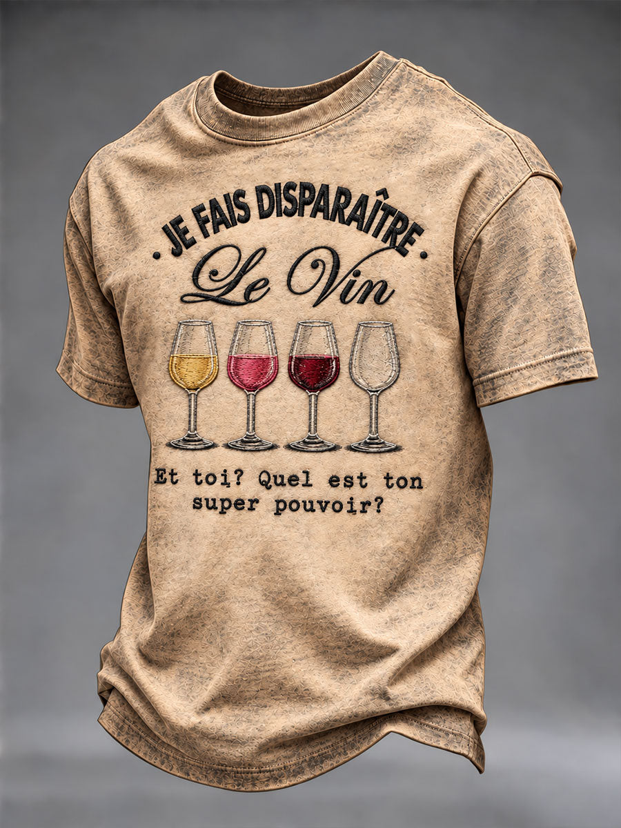 JE FAIS DISPARAÎTRE Le Vin Et toi Homme? Quel est ton super pouvoir? T-shirt