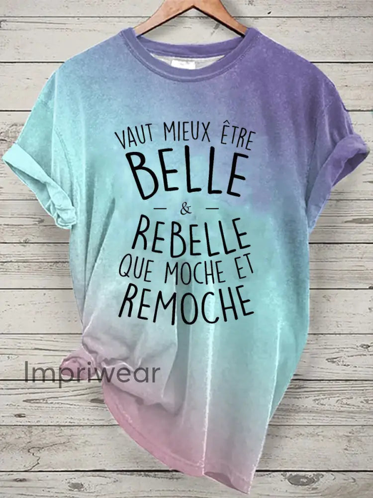 T-shirt à manches courtes Vaut Mieux Etre Belle Et Rebelle Femme comme image / S